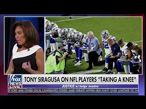 Judge Jeanine Pirro - Tony Siragusa On NFL Players "Taking A knee"