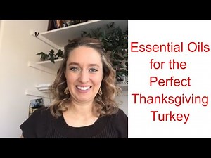 Essential Oils for the Perfect Thanksgiving Turkey