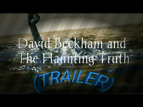 David Beckham and The Haunting Truth (Trailer)