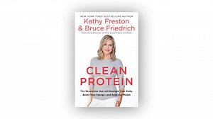 Clean Protein - Kathy Freston and Bruce Friedrich