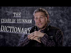 The Charlie Hunnam DICTIONARY [bchm part 14]
