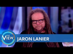 Jaron Lanier On Why You Should Delete Your Social Media | The View