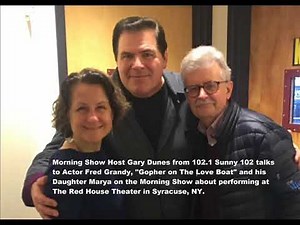 Gary Dunes Interviews Actor Fred Grandy & his Daughter Marya