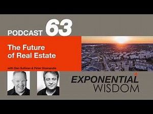 Exponential Wisdom Episode 63: The Future of Real Estate