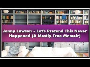 Jenny Lawson - Let's Pretend This Never Happened A Mostly True Memoir Audiobook