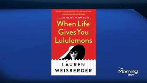 When Life Gives You Lululemons – author Lauren Weisberger’s new book