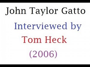 John Taylor Gatto Interviewed by Tom Heck - 2006