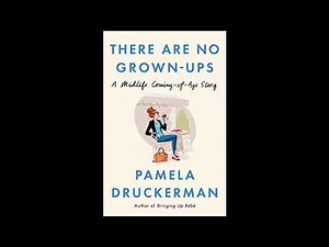 Pamela Druckerman Interview - There Are No Grown Ups