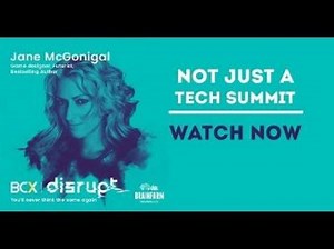 Jane McGonigal at BCX Disrupt Summit - Game designer, Futurist, Author