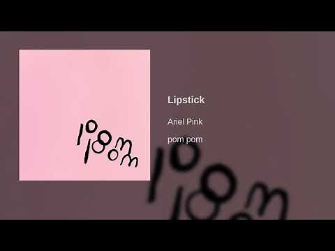 Ariel Pink - Lipstick