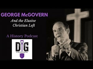 George McGovern and the Elusive Christian Left