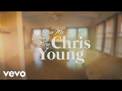 Chris Young - Leave Me Wanting More (Lyric Video)