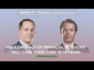 Mauldin: Half of Financial Advisors Will ‘Lose Their Jobs’ In 10 Years