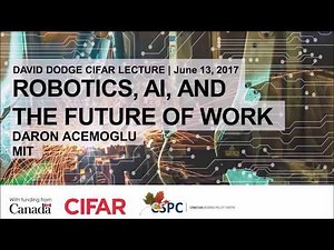 Robotics, AI, & The Future of Work - MIT Prof. Daron Acemoglu