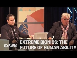Hugh Herr, Aimee Mullins and More | Extreme Bionics: The Future of Human Ability | SXSW 2018
