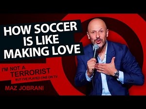 "Soccer Is Like Making Love" WORLD CUP TRIBUTE - Maz Jobrani